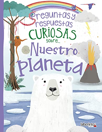 Preguntas y respuestas curiosas sobre... Nuestro planeta (Spanish Edition)