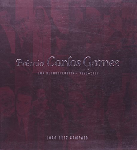 Premio Carlos Gomes. Um Retrospectiva. 1996-2006