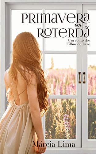 Primavera em Roterdã (Filhos do Leão)