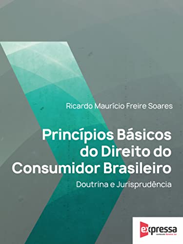 Princípios Básicos do Direito do Consumidor Brasileiro