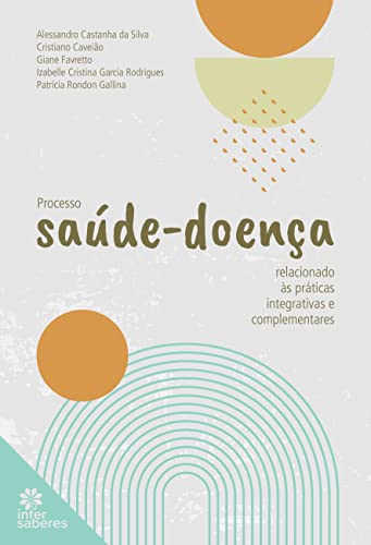 Processo Saúde-doença relacionado às práticas integrativas e complementares