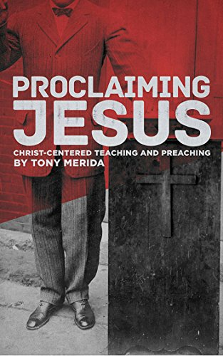 Proclaiming Jesus: Christ-Centered Teaching and Preaching (English Edition)