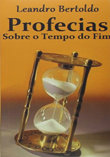 Profecias Sobre o Tempo do Fim