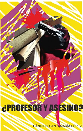 ¿PROFESOR Y ASESINO? (Spanish Edition)