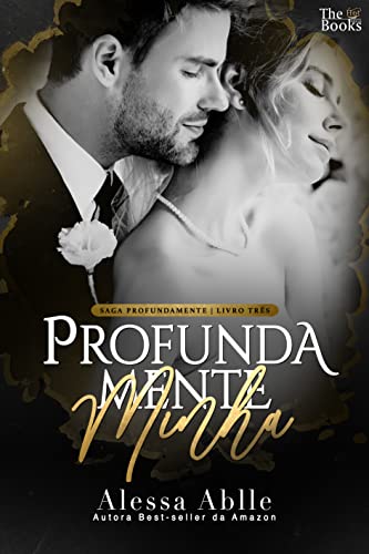Profundamente Minha (Saga Profundamente Livro 3)