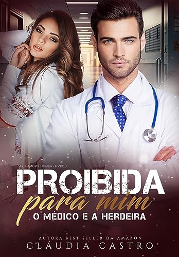 Proibida para Mim: O médico e a Herdeira