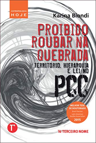 Proibido roubar na quebrada: território, hierarquia e lei no PCC
