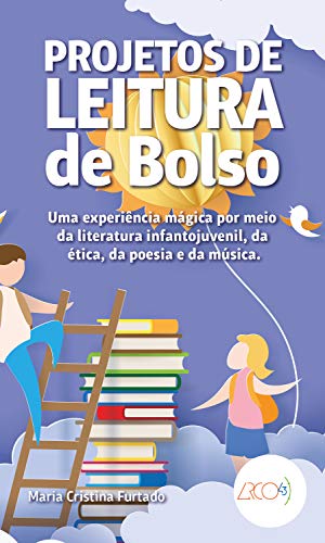 Projeto de leitura de bolso: Uma experiência mágica por meio da literatura infantojuvenil, da ética, da poesia e da música