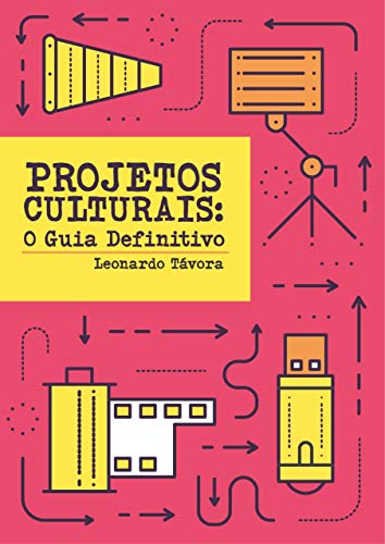 Projetos Culturais: O Guia Definitivo