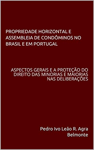 PROPRIEDADE HORIZONTAL E ASSEMBLEIA DE CONDÔMINOS NO BRASIL E EM PORTUGAL: ASPECTOS GERAIS E A PROTEÇÃO DO DIREITO DAS MINORIAS E MAIORIAS NAS DELIBERAÇÕES