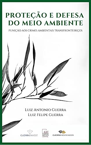 Proteção e Defesa do Meio Ambiente: Punição aos crimes Ambientais Transfronteiriços