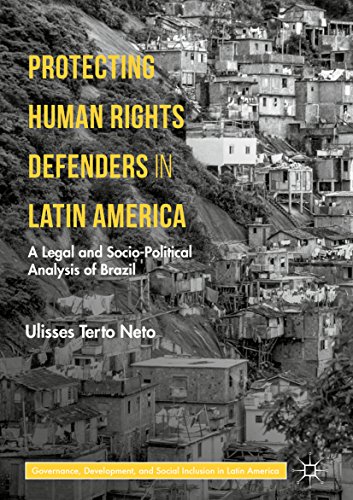 Protecting Human Rights Defenders in Latin America: A Legal and Socio-Political Analysis of Brazil (Governance, Development, and Social Inclusion in Latin America) (English Edition)