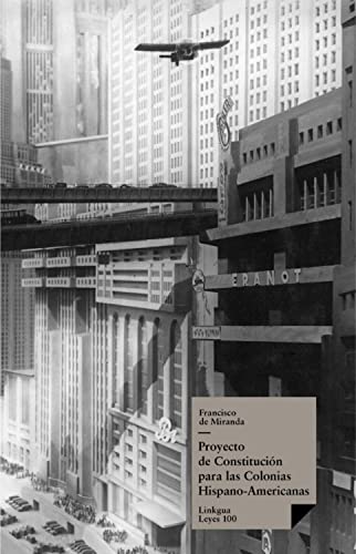 Proyecto de Constitución para las Colonias Hispano-Americanas (Leyes nº 100) (Spanish Edition)