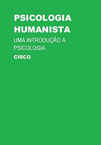 Psicologia Humanista: Um começo na psicologia