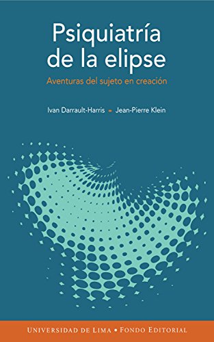 Psiquiatría de la elipse: Aventuras del sujeto en creación (Spanish Edition)
