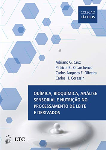 Química, Bioquímica, Análise Sensorial e Nutrição no Processamento de Leite e Derivados