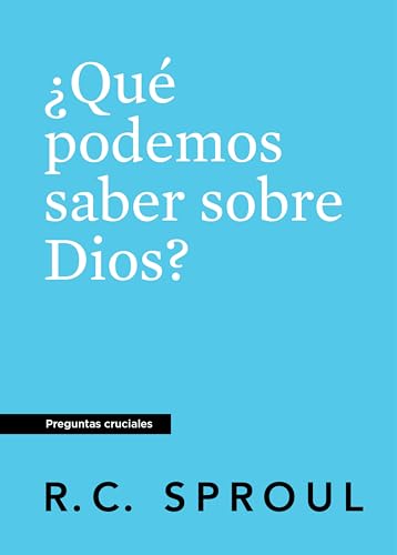 ¿Qué podemos saber saber sobre Dios?, Spanish Edition