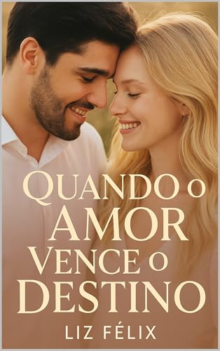 Quando o Amor Vence o Destino
