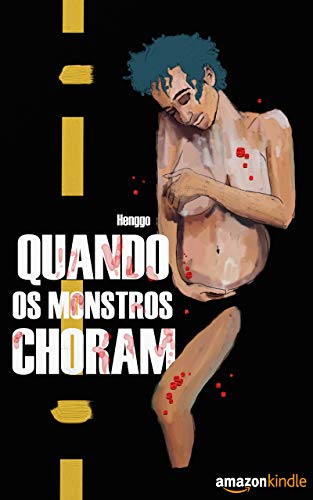 Quando os Monstros Choram: até onde você iria para proteger a quem ama?