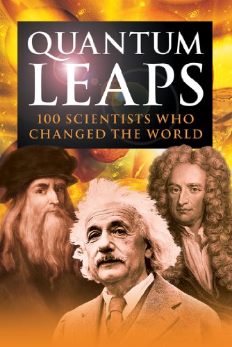 Quantum Leaps: 100 Scientists Who Changed the World (English Edition)