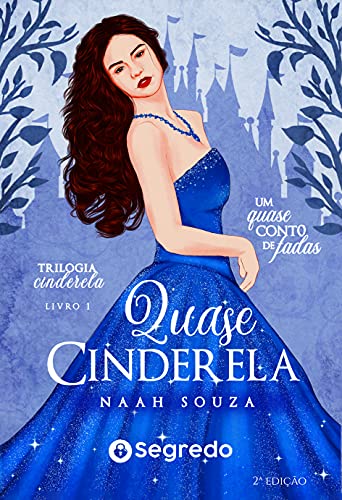 Quase Cinderela: Um quase conto de fadas (Trilogia Cinderela Livro 1)