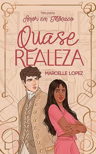 Quase Realeza: Trilogia Amor em Mônaco