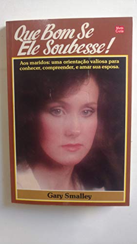 Que Bom Se Ele Soubesse! Como Ser Um Bom Marido