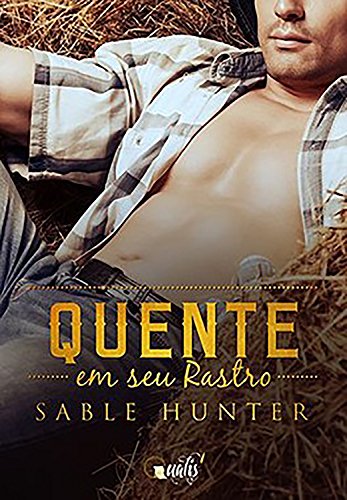 Quente em seu rastro (Hell yeah Livro 2)