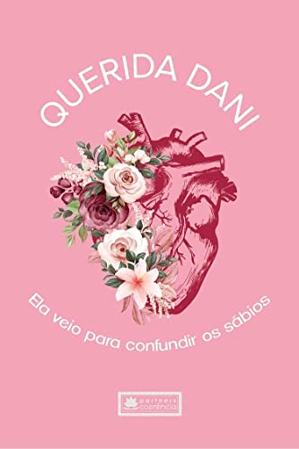 Querida Dani: Ela veio para confundir os sábios