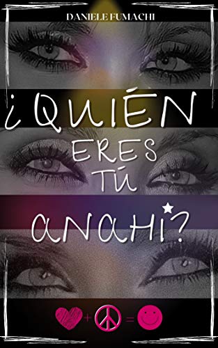 ¿QUIÉN ERES TU, ANAHÍ? (Spanish Edition)