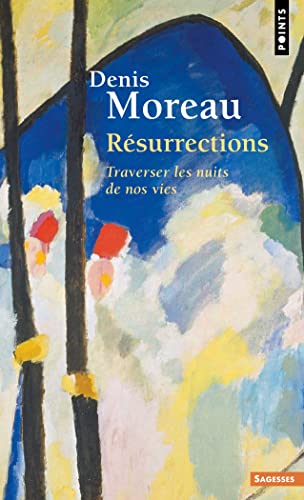 Résurrections. Traverser les nuits de nos vies: Traverser les nuits de nos vies