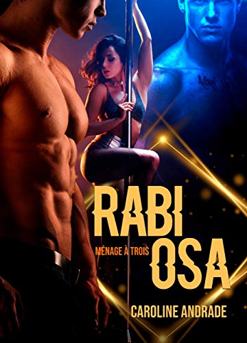 RABIOSA : Ménage à trois (PAIXÕES IMPLACÁVEIS Livro 1)
