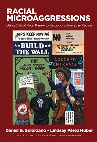 Racial Microaggressions: Using Critical Race Theory to Respond to Everyday Racism (Multicultural Education Series) (English Edition)
