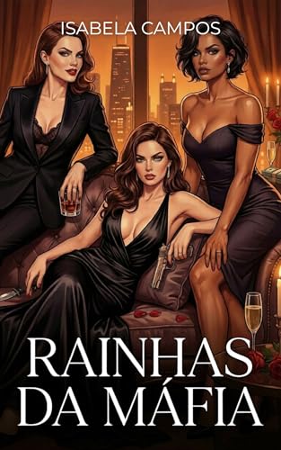 Rainhas da Máfia: Um Romance Sáfico de Máfia (Trisal FFF) (Rainhas do Submundo)