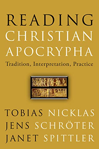 Reading Christian Apocrypha: Tradition, Interpretation, Practice (English Edition)