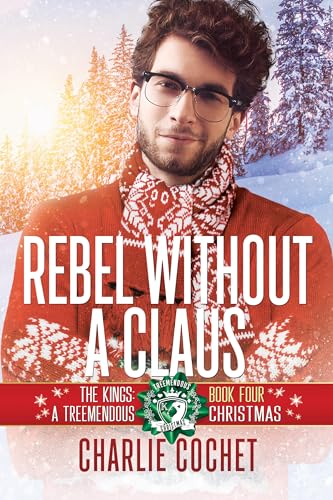 Rebel without a Claus (The Kings: A Treemendous Christmas Book 4) (English Edition)