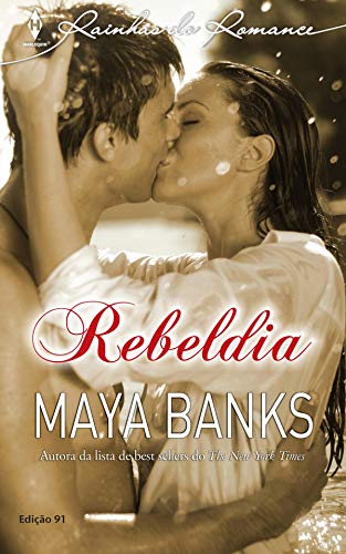 Rebeldia (Harlequin Rainhas do Romance Livro 91)