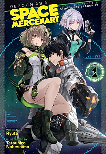 Reborn as a Space Mercenary: I Woke Up Piloting the Strongest Starship! (Light Novel) Vol. 1 (English Edition)