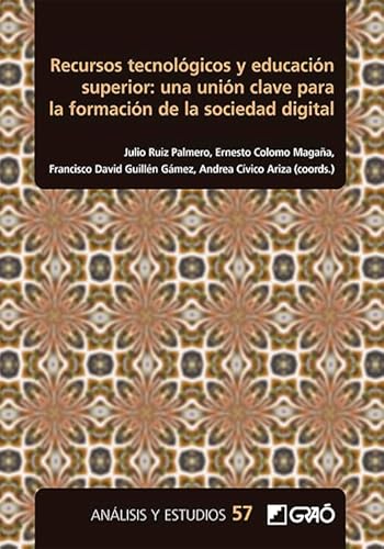 Recursos tecnológicos y educación superior: una unión clave para la formación de la sociedad digital (Spanish Edition)