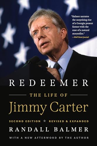 Redeemer, Second Edition: The Life of Jimmy Carter (English Edition)
