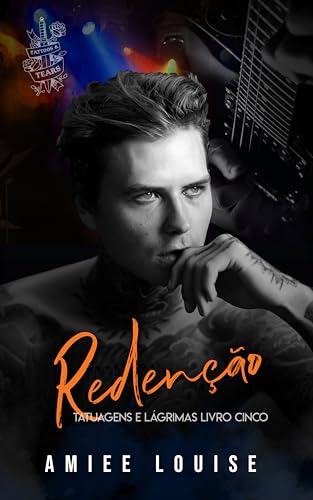 Redenção (Tatuagens e Lágrimas Livro 5)