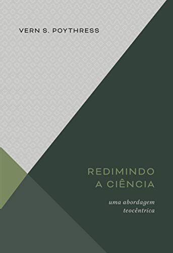 Redimindo a ciência: Uma abordagem teocêntrica