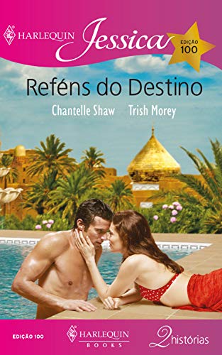 Reféns do destino (Harlequin Jessica Livro 100)