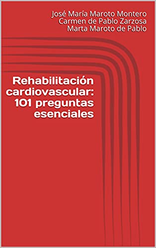 Rehabilitación cardiovascular: 101 preguntas esenciales (Spanish Edition)