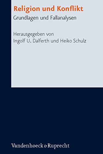 Religion und Konflikt: Grundlagen und Fallanalysen (Research in Contemporary Religion (RCR) 8) (German Edition)