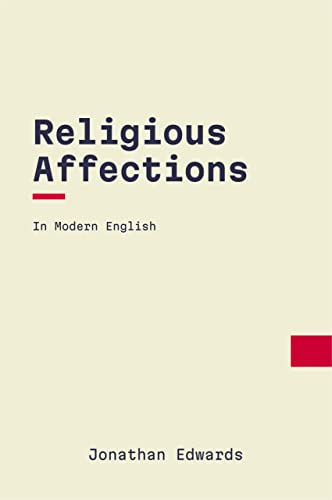 Religious Affections: In Modern, Updated English (English Edition)