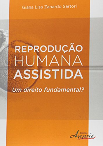 Reprodução Humana Assistida: um Direito Fundamental?