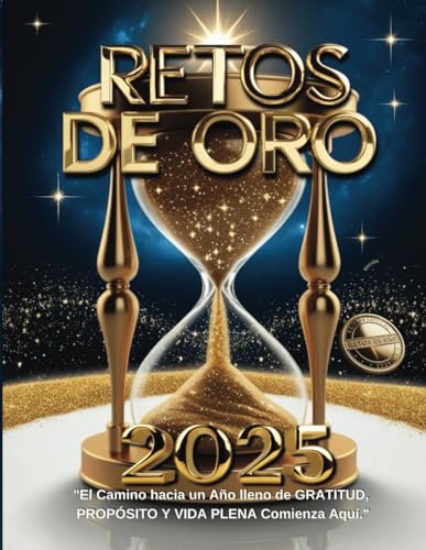 RETOS DE ORO 2025 Edición Especial Gigante (El Librito del Oro): Gratitud, Propósito y Vida Plena (Spanish Edition)