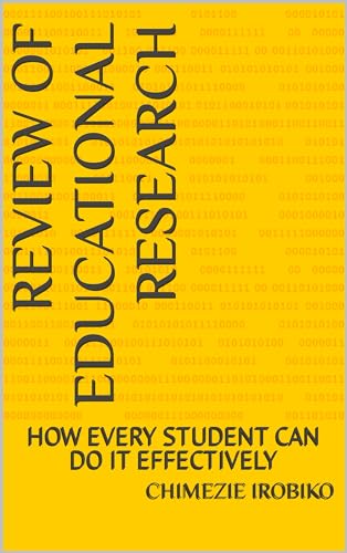 REVIEW OF EDUCATIONAL RESEARCH: HOW EVERY STUDENT CAN DO IT EFFECTIVELY (English Edition)