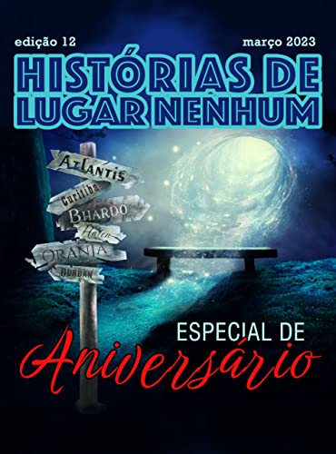 REVISTA HISTÓRIAS DE LUGAR NENHUM: EDIÇÃO ESPECIAL DE ANIVERSÁRIO